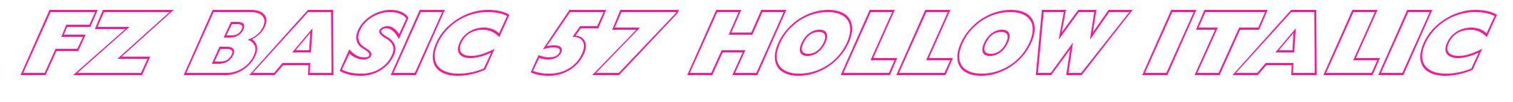 FZ BASIC 57 HOLLOW ITALIC