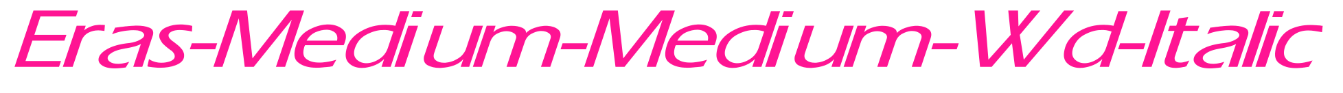 Eras-Medium-Medium-Wd-Italic預覽圖片