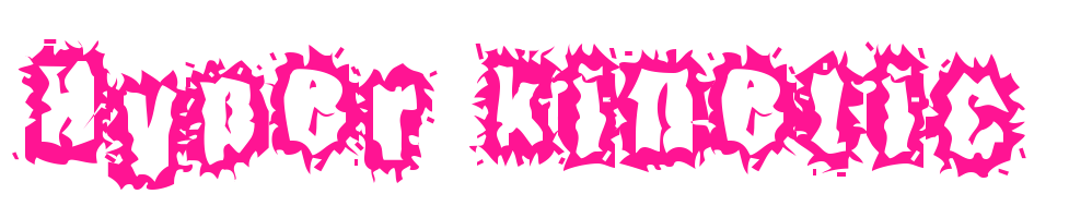 Hyper Kinetic