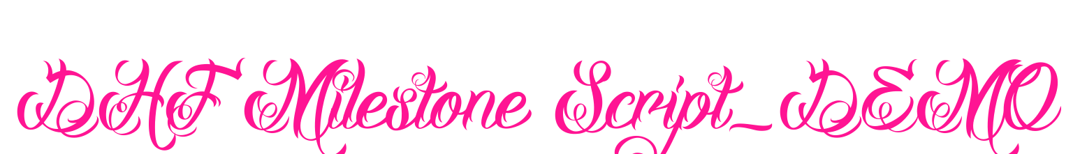DHF Milestone Script_DEMO