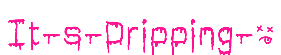 It-s-Dripping-~預覽圖片