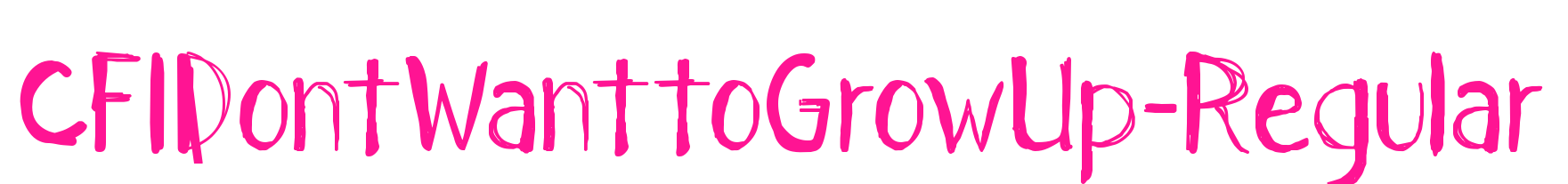 CFIDontWanttoGrowUp-Regular
