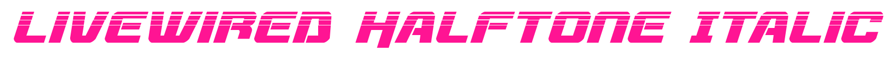 Livewired Halftone Italic