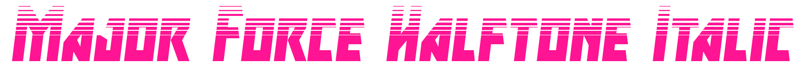 Major Force Halftone Italic預(yù)覽圖片
